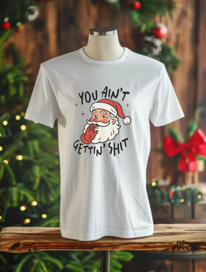 You ain't gettin' shit